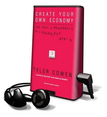 Create Your Own Economy - Author Tyler Cowen
