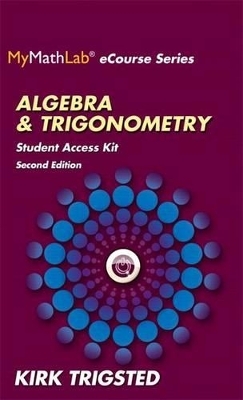 Mylab Math for Trigsted Algebra & Trigonometry Plus Guided Notebook -- Access Card Package - Kirk Trigsted