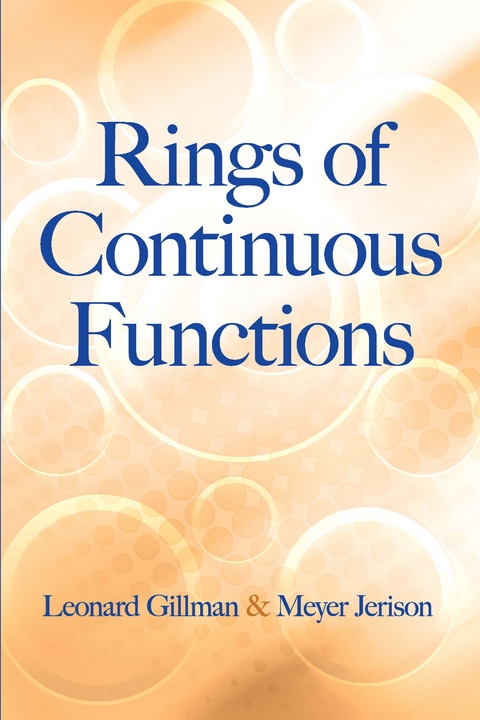 Rings of Continuous Functions -  Leonard Gillman,  Meyer Jerison