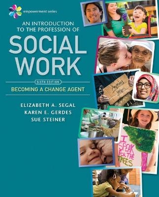 Bundle: Empowerment Series: An Introduction to the Profession of Social Work, Loose-Leaf Version, 6th + Mindtap Social Work, 1 Term (6 Months) Printed Access Card - Elizabeth A Segal, Karen E Gerdes, Sue Steiner