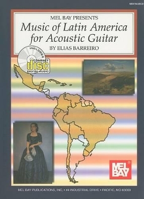 Music of Latin America for Acoustic Guitar - Elias Barreiro