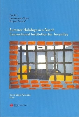 Summer Holidays in a Dutch Correctional Institution for Juveniles - Irene Sagel-Grande