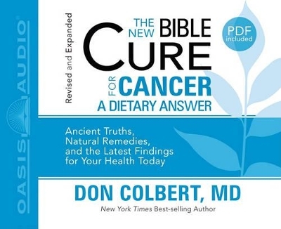 The New Bible Cure for Cancer - M D Don Colbert
