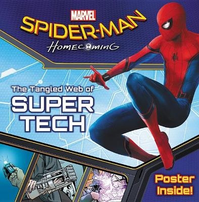 Spider-Man: Homecoming: The Tangled Web of Super Tech - R R Busse