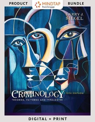 Bundle: Criminology: Theories, Patterns and Typologies, Loose-Leaf Version, 13th + Mindtap Criminal Justice, 1 Term (6 Months) Printed Access Card - Larry Siegel