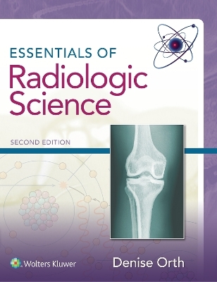 Orth Essentials of Radiologic Science 2e Book and Workbook Package -  Lippincott Williams &  Wilkins