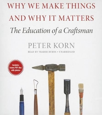 Why We Make Things and Why It Matters - Peter Korn