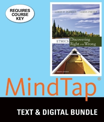 Bundle: Ethics: Discovering Right and Wrong, Loose-Leaf Version, 8th + Mindtap Philosophy, 1 Term (6 Months) Printed Access Card - Louis P Pojman, James Fieser