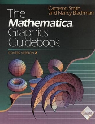 The Mathematica Graphics Guidebook - Cameron Smith, Nancy Blachman