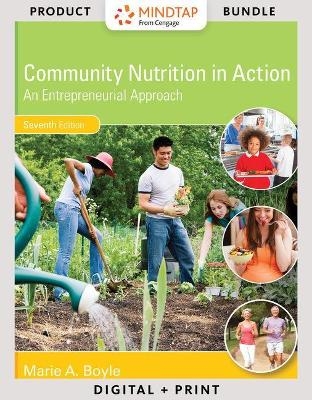 Bundle: Community Nutrition in Action: An Entrepreneurial Approach, Loose-Leaf Version, 7th + Mindtap Nutrition, 1 Term (6 Months) Printed Access Card