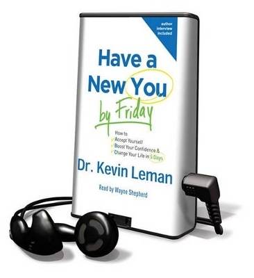 Have a New You by Friday - Dr Kevin Leman