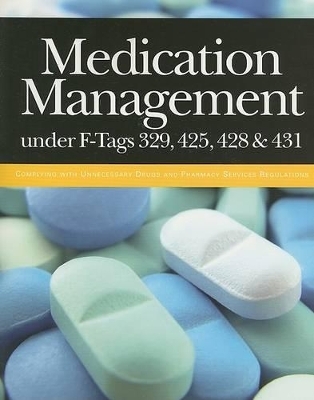 Medication Management Under F-Tags 329, 425, 428 & 431