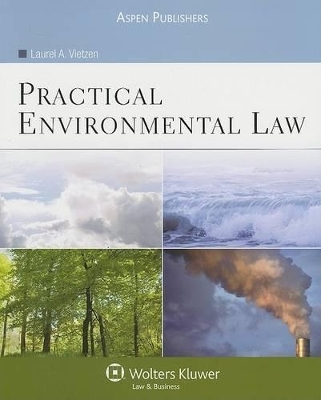 Practical Environmental Law - Laurel A Vietzen