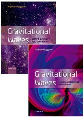 Gravitational Waves, pack: Volumes 1 and 2 - Michele Maggiore