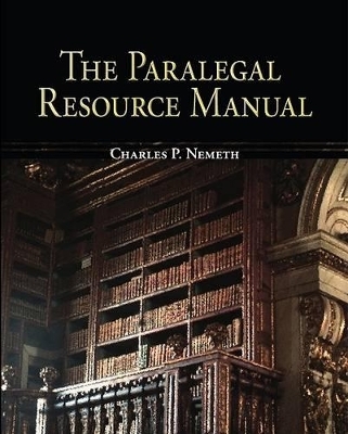 The Paralegal Resource Manual - Charles P Nemeth