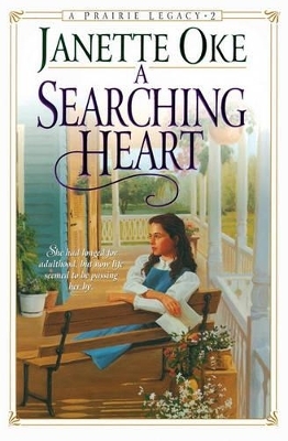 A Prairie Legacy, Book 2: A Searching Heart - Janette Oke