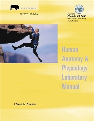 Human Anatomy and Physiology Laboratory Manual, Fetal Pig Version with PhysioEx&trade; V3.0 CD-ROM - Elaine N. Marieb, Linda S. Kollett