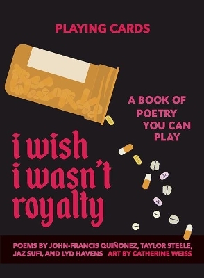 I Wish I Wasn't Royalty: A Playable Chapbook