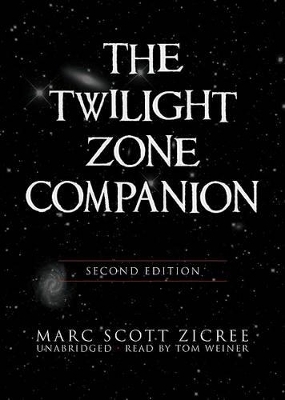 The Twilight Zone Companion, Second Edition Lib/E - Marc Scott Zicree