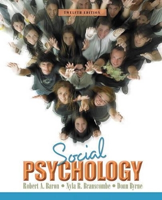 Social Psychology - Robert A Baron, Nyla R Branscombe, Donn Byrne
