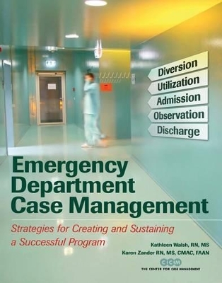 Emergency Department Case Management - Kathleen Walsh, Karen Zander