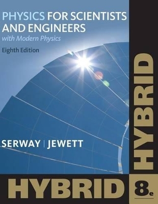 Physics for Scientists and Engineers with Modern, Hybrid