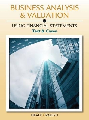 Business Analysis and Valuation : Using Financial Statements, Text and  Cases (with Thomson Analytics Printed Access Card)
