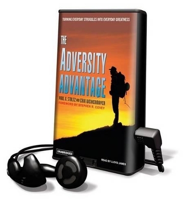 The Adversity Advantage - Paul G Stoltz  PhD, Erik Weihenmayer