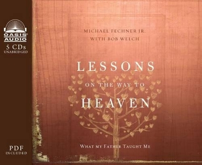 Lessons on the Way to Heaven - Michael Fechner  Jr.