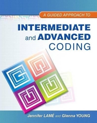 A Guided Approach to Intermediate and Advanced Coding with MyHealthProfessionsLab with Pearson eText Package - Jennifer Lame, Glenna Young
