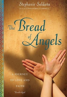 The Bread of Angels - Stephanie Saldana