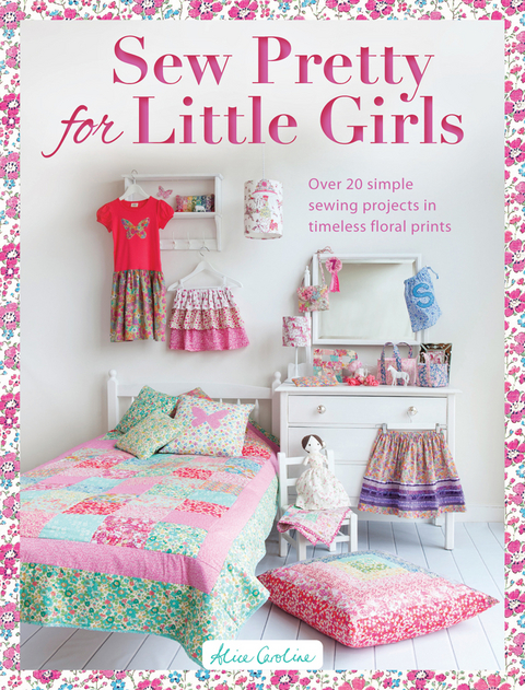 Sew Pretty for Little Girls -  Alice Caroline