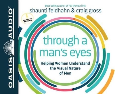 Through a Man's Eyes - Shaunti Feldhahn, Craig Gross
