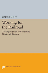 Working for the Railroad - Walter Licht