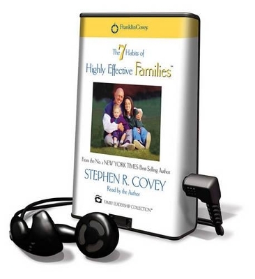 The 7 Habits of Highly Effective Families - Dr Stephen R Covey