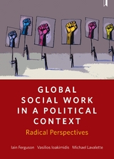 Global Social Work in a Political Context - Iain Ferguson, Vasilios Ioakimidis, Michael Lavalette