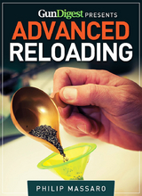 Gun Digest Guide to Advanced Reloading - Philip Massaro