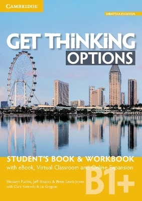 Get Thinking Options B1+ Student&rsquo;s Book & Workbook with eBook, Virtual Classroom and Online Expansion - Herbert Puchta, Jeff Stranks, Peter Lewis-Jones