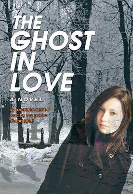 The Ghost in Love - Jonathan Carroll