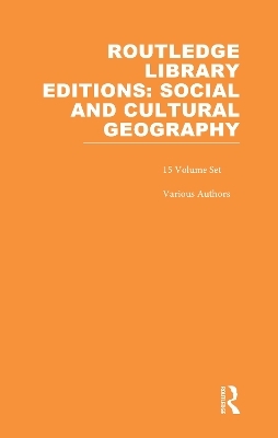 Routledge Library Editions: Social & Cultural Geography -  Various