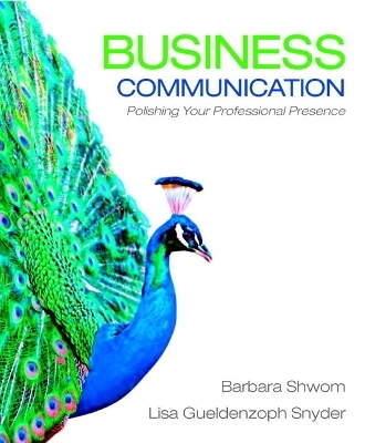 Business Communication - Barbara G. Shwom, Lisa Gueldenzoph Snyder