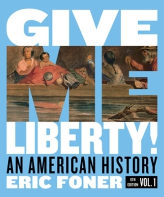 Give Me Liberty! - Eric Foner
