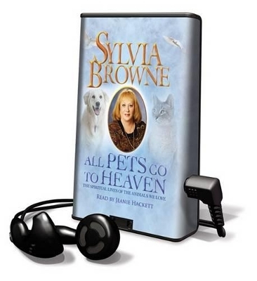 All Pets Go to Heaven - Sylvia Browne