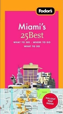 Fodor's Miami's 25 Best -  Fodor's