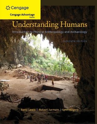 Bundle: Cengage Advantage Books: Understanding Humans: An Introduction to Physical Anthropology and Archaeology, 11th + National Geographic Learning Reader: Archaeology (with Printed Access Card) - Barry Lewis, Robert Jurmain, Lynn Kilgore