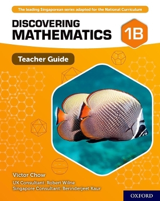 Discovering Mathematics: Teacher Guide 1B - Victor Chow, Robert Wilne, Berinderjeet Kaur