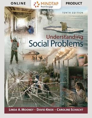 Bundle: Understanding Social Problems, Enhanced Edition, Loose-Leaf Version, 10th + Mindtap Sociology, 1 Term (6 Months) Printed Access Card - Linda A Mooney, David Knox, Caroline Schacht