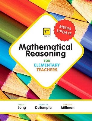 Mathematical Reasoning for Elementary Teachers Plus Mylab Math Media Update -- 24 Month Access Card Package - Calvin Long, Duane DeTemple, Richard Millman