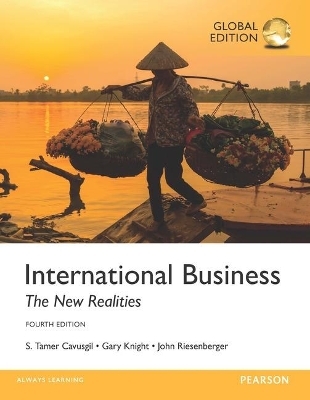 International Business: The New Realities plus MyManagementLab with Pearson eText, Global Edition - S. Tamer Cavusgil, John Riesenberger, Gary Knight