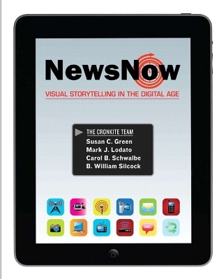 News Now - Mark Cronkite Team, Susan C. Green, Mark J. Lodato, Carol B. Schwalbe, B. William B. Silcock  PH.D.